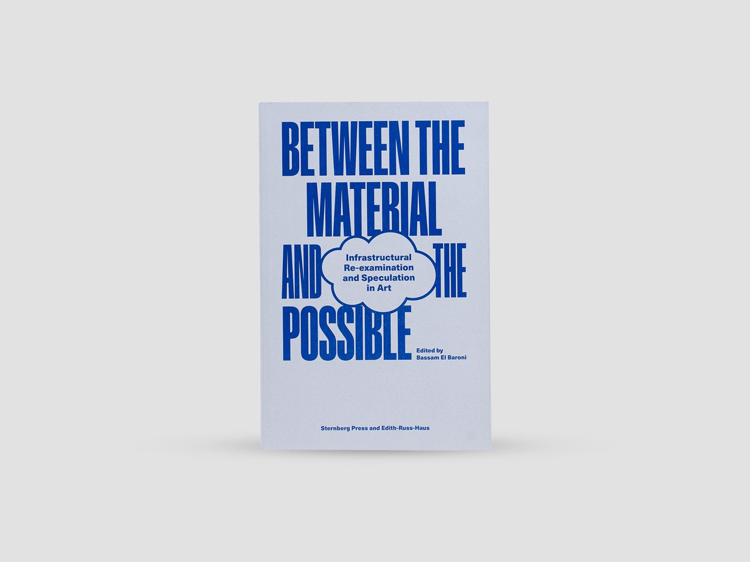 Between the Material and the Possible : Infrastructural Re-examination and Speculation in Art