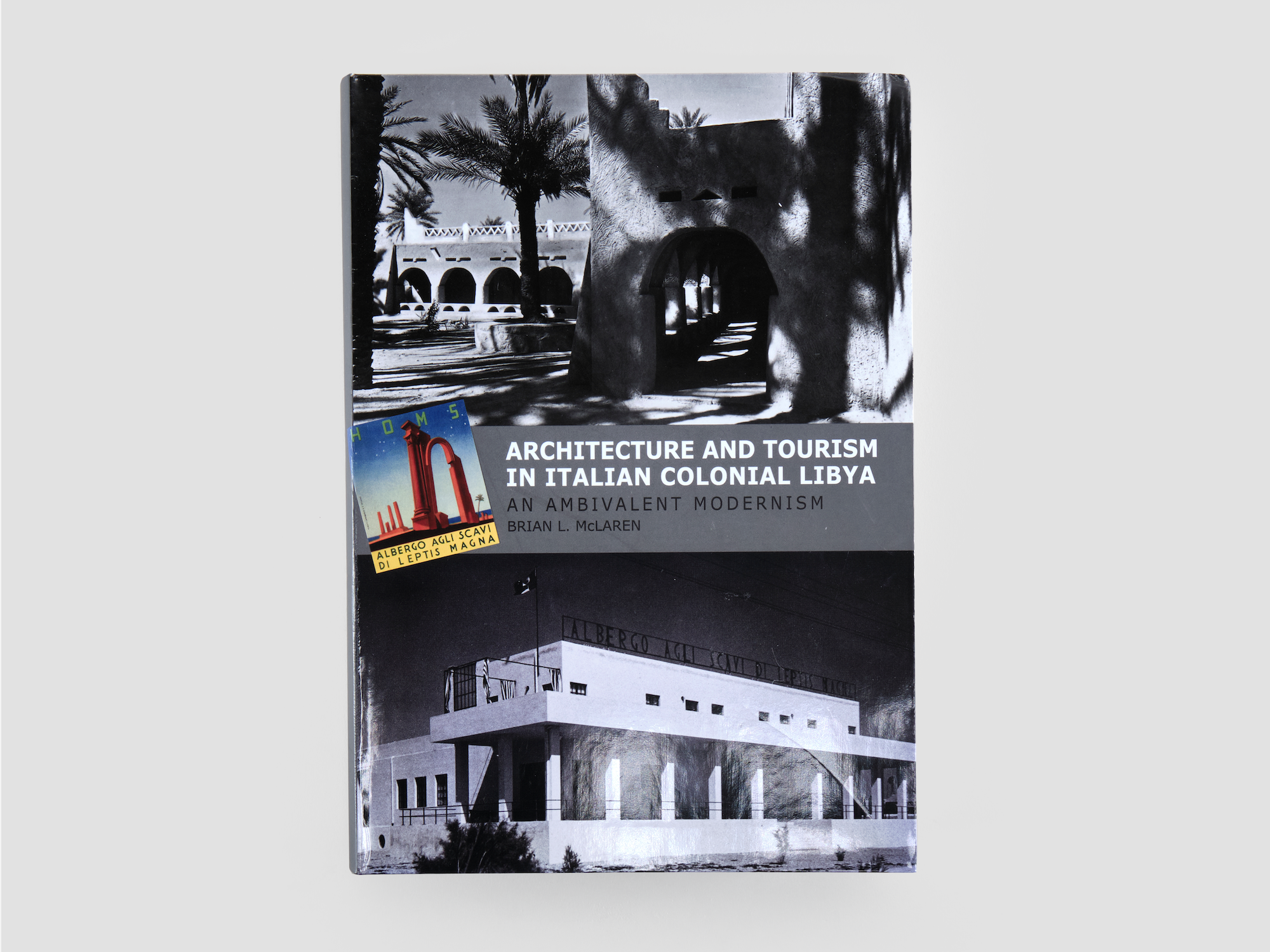 Architecture and Tourism in Italian Colonial Libya: An Ambivalent Modernism