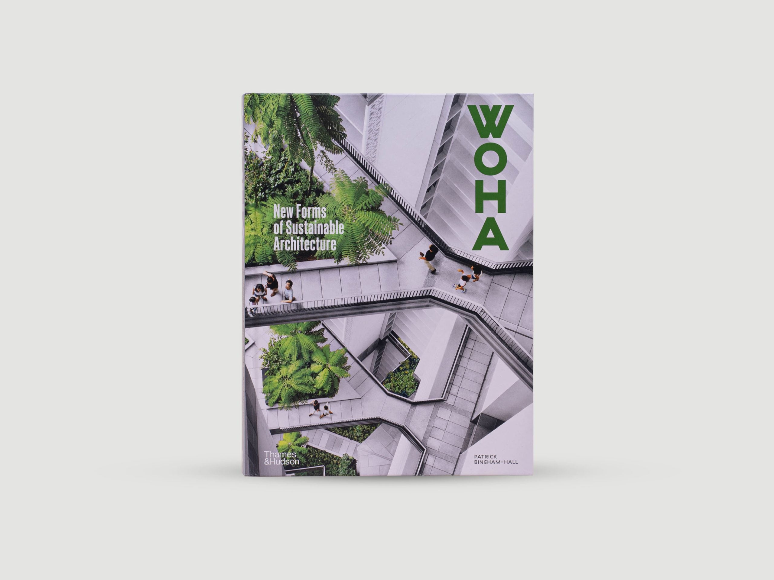 WOHA : New Forms of Sustainable Architecture