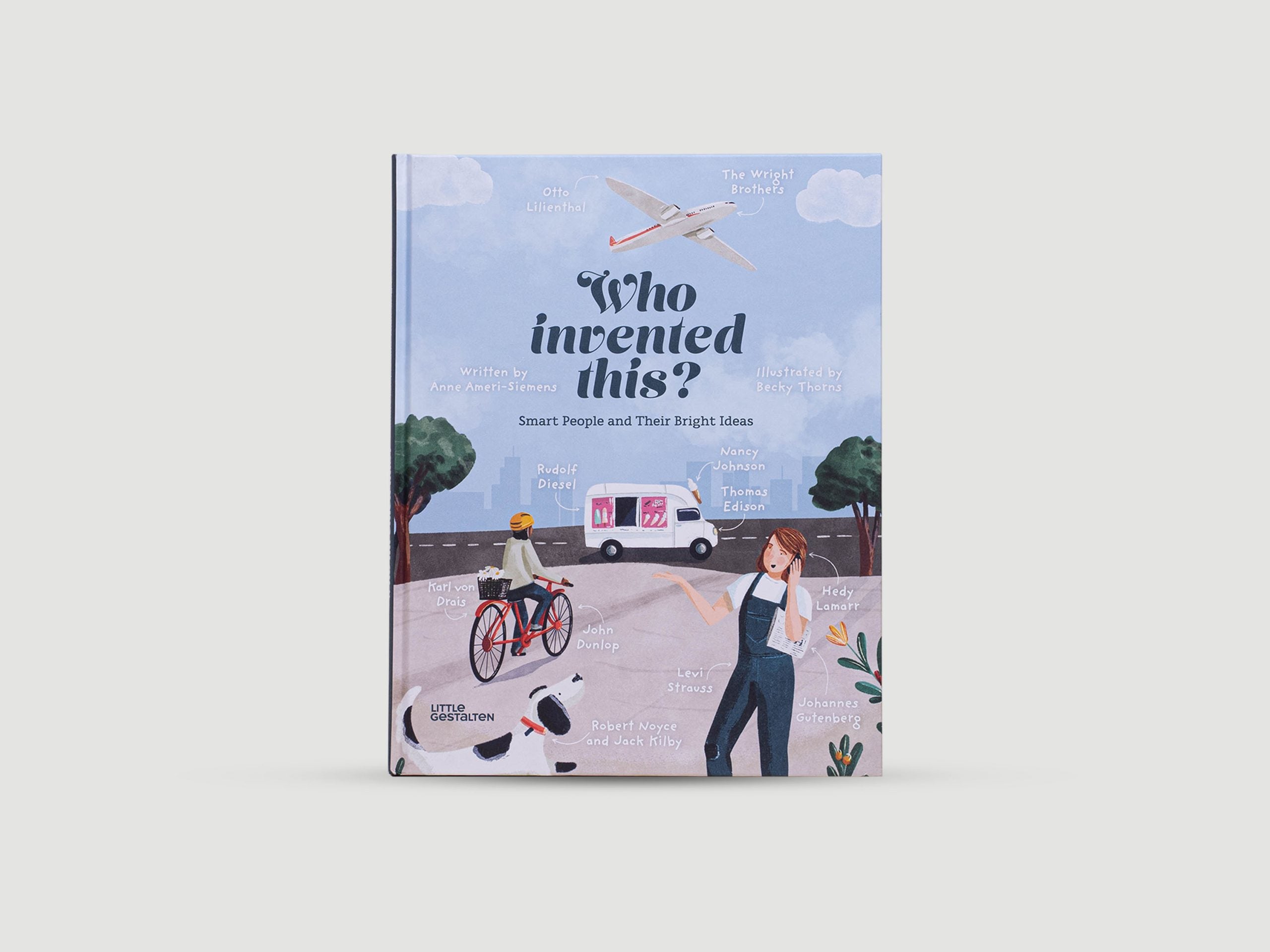 Who Invented This?: Smart People and Their Bright Ideas