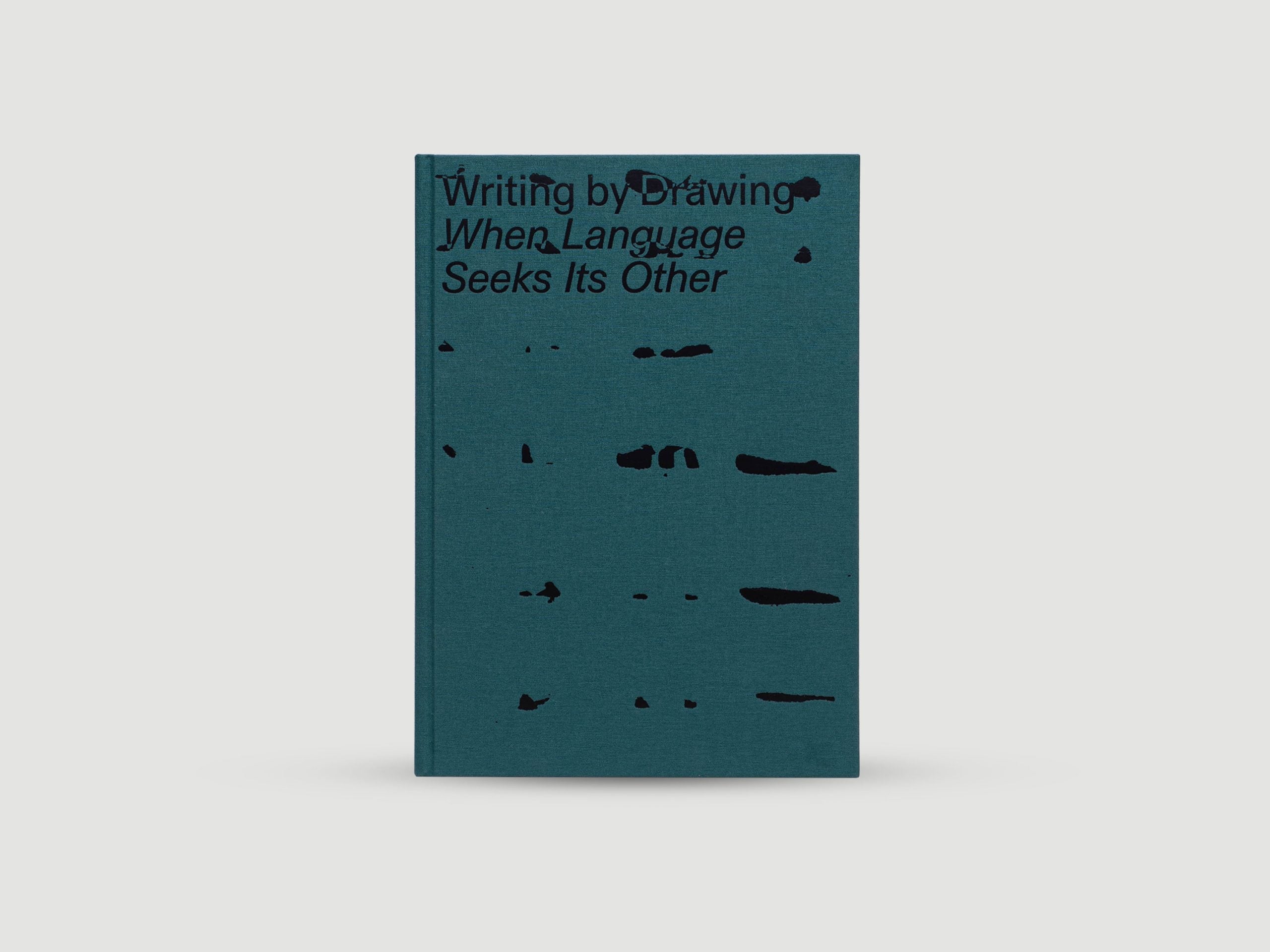 Writing by Drawing : When Language Seeks Its Other