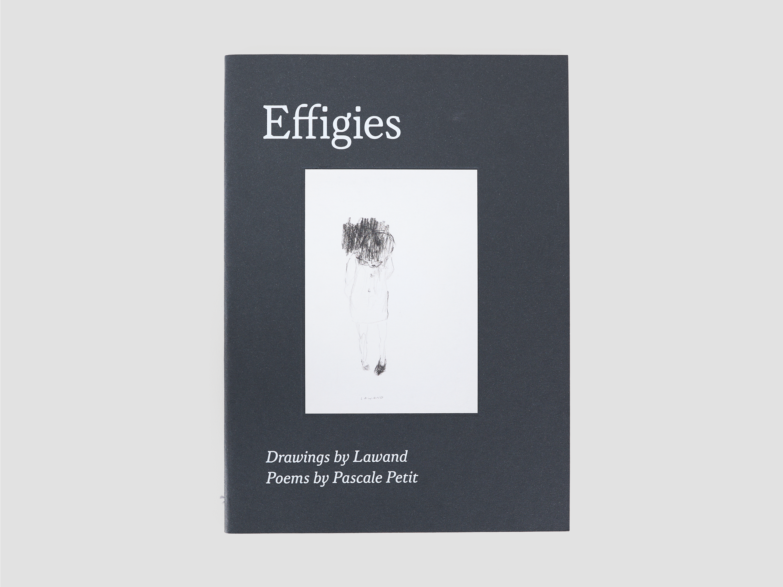 Effigies: Drawings by Lawand, Poems by Pascale Petit (2013)
