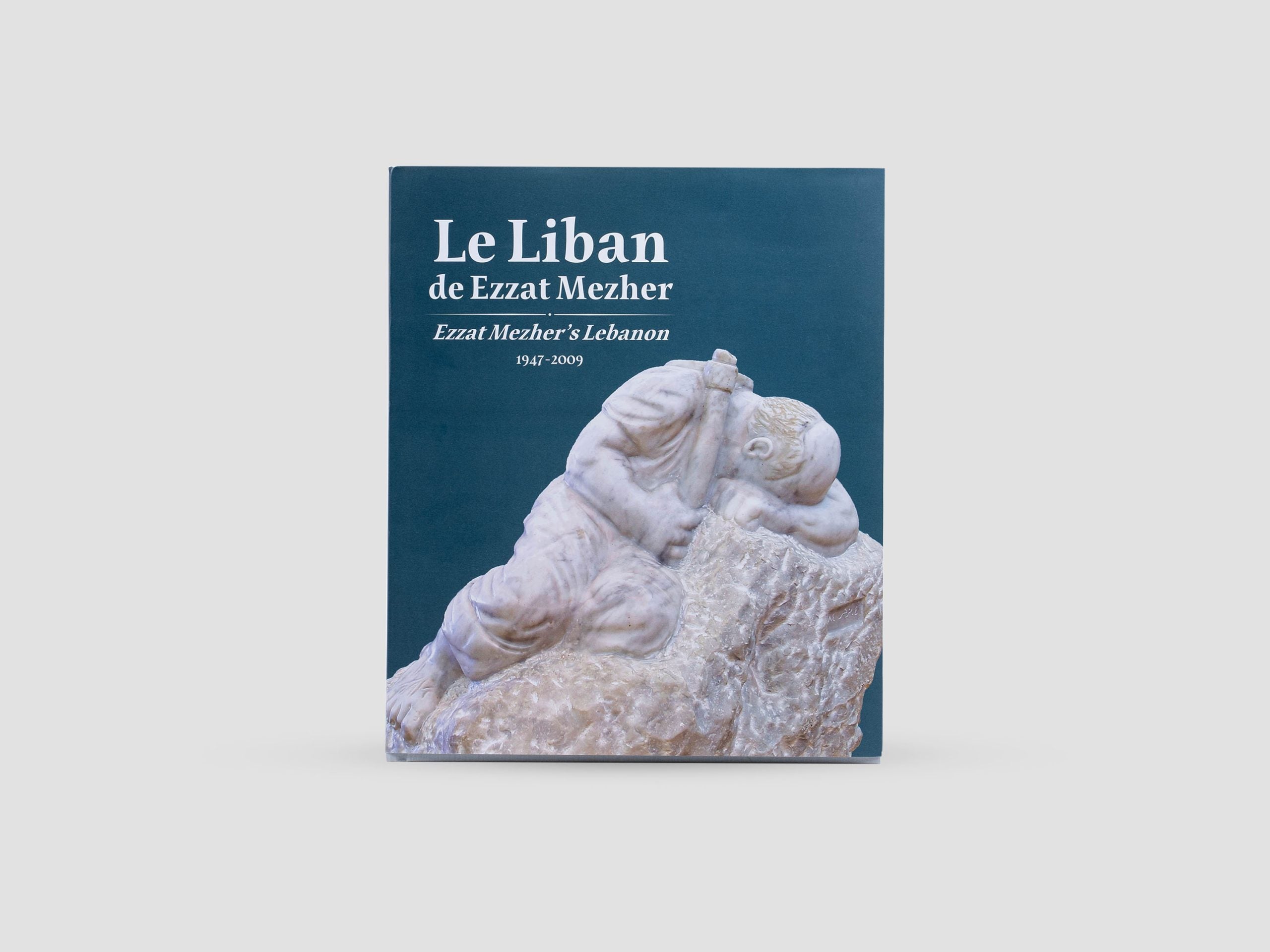 : Le Liban de Ezzat Mezher. Ezzat Mezher's Lebanon 1947 - 2009