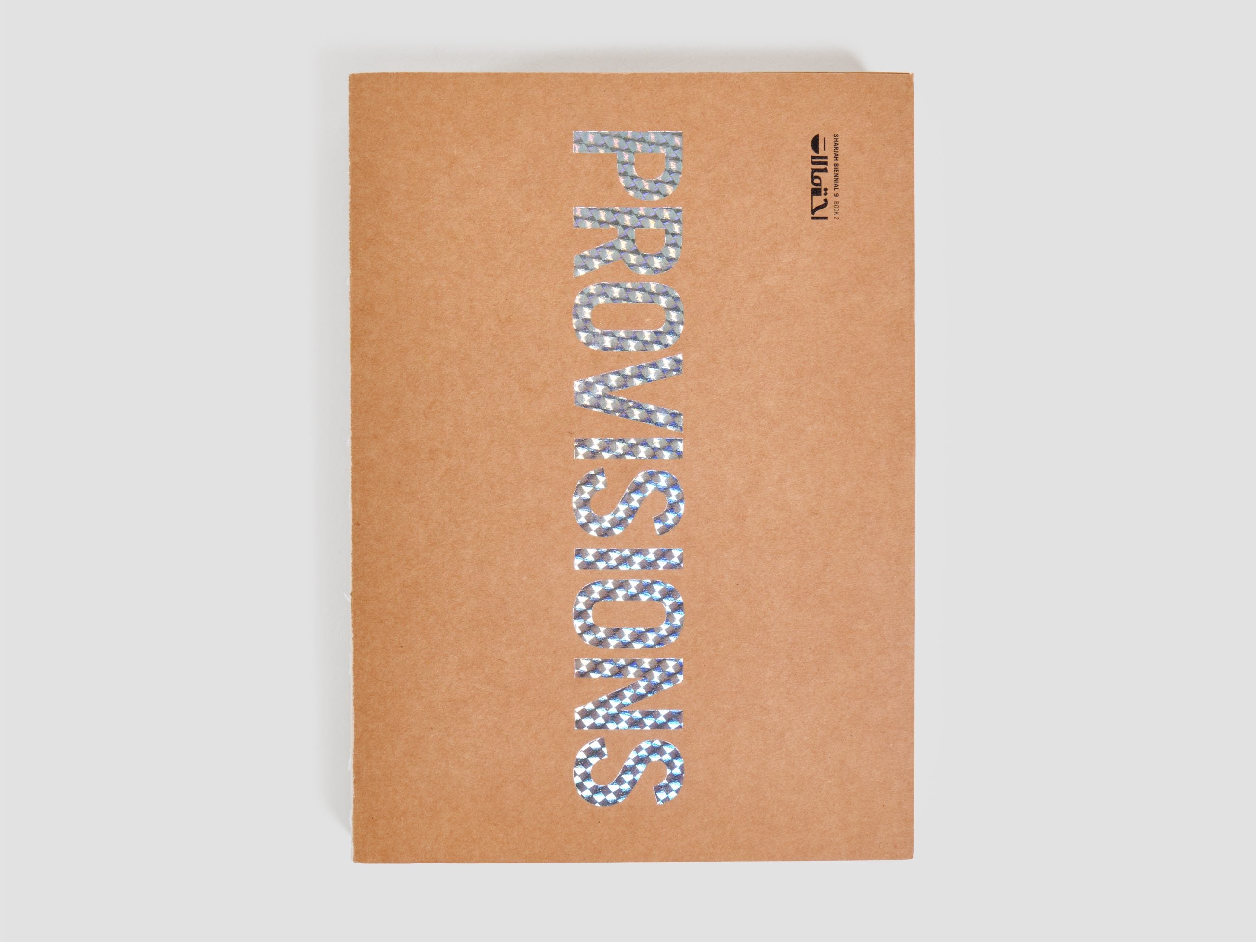 Sharjah Biennial 9 Catalogue: Provisions Book II