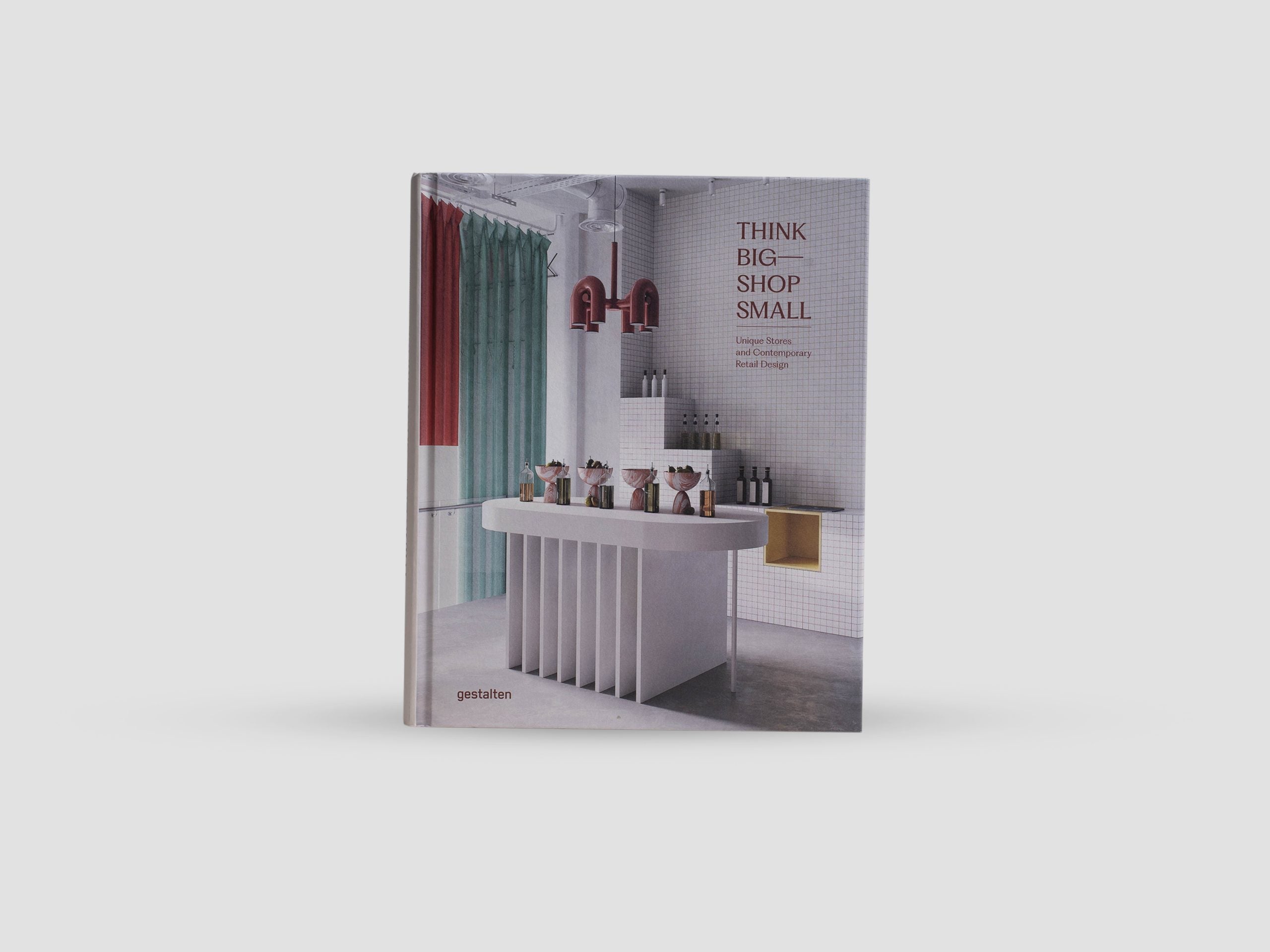 Think Big- Shop Small: Unique Stories and Contemporary Retail Design