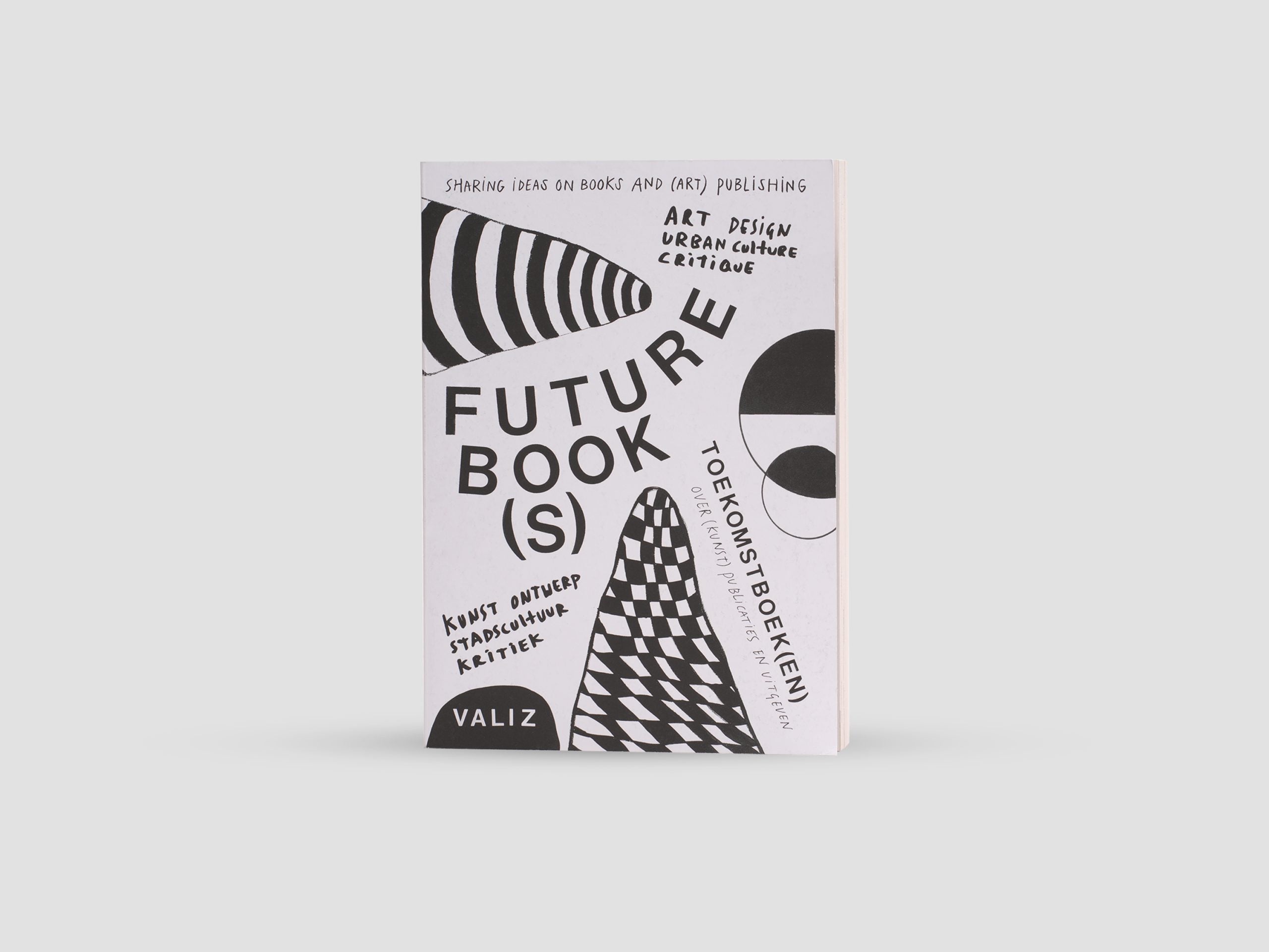 Future Book (s): Sharing Ideas on Books and (Art) Publishing