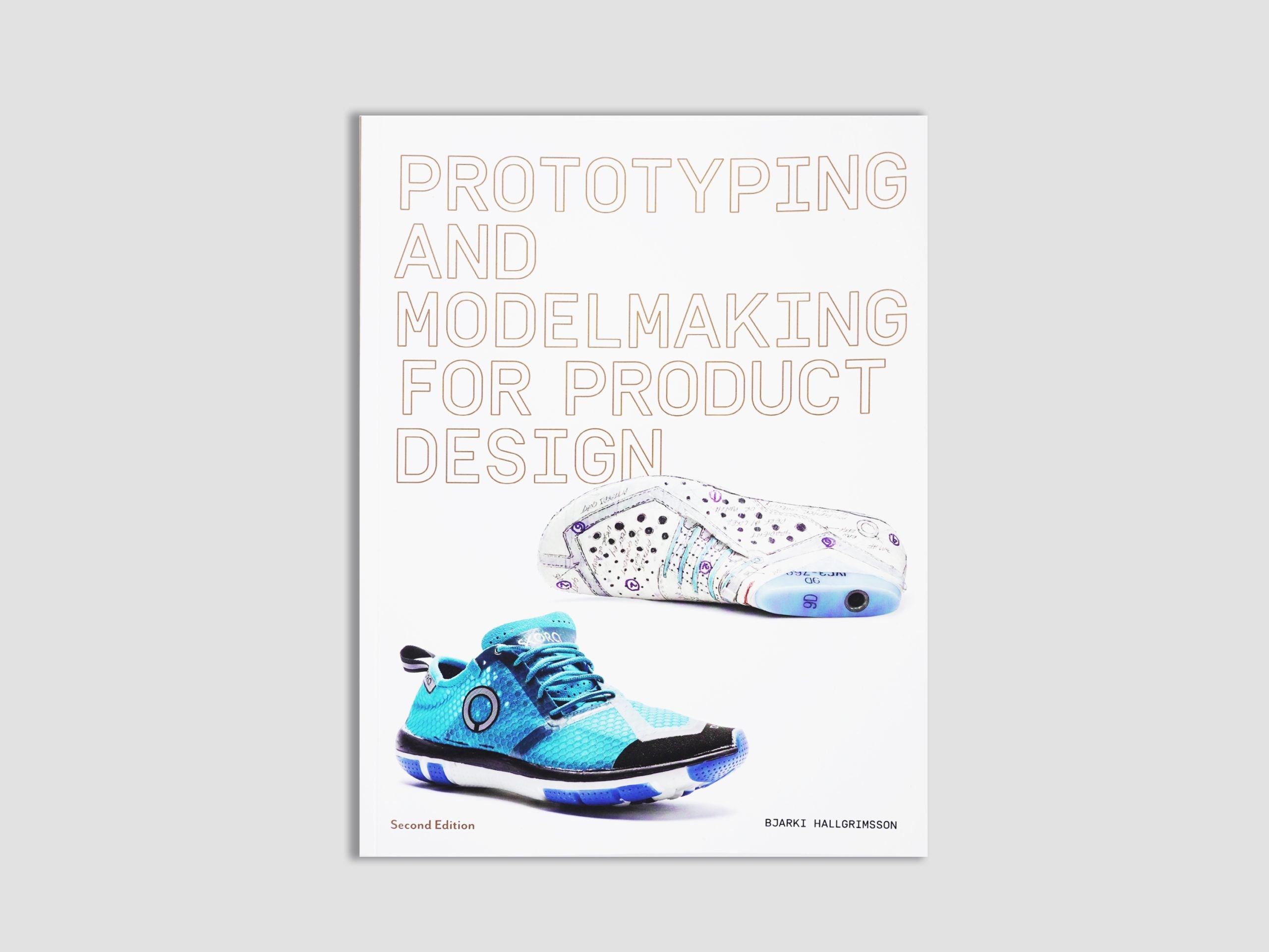 Prototyping and Modelmaking for Product Design - Second Edition