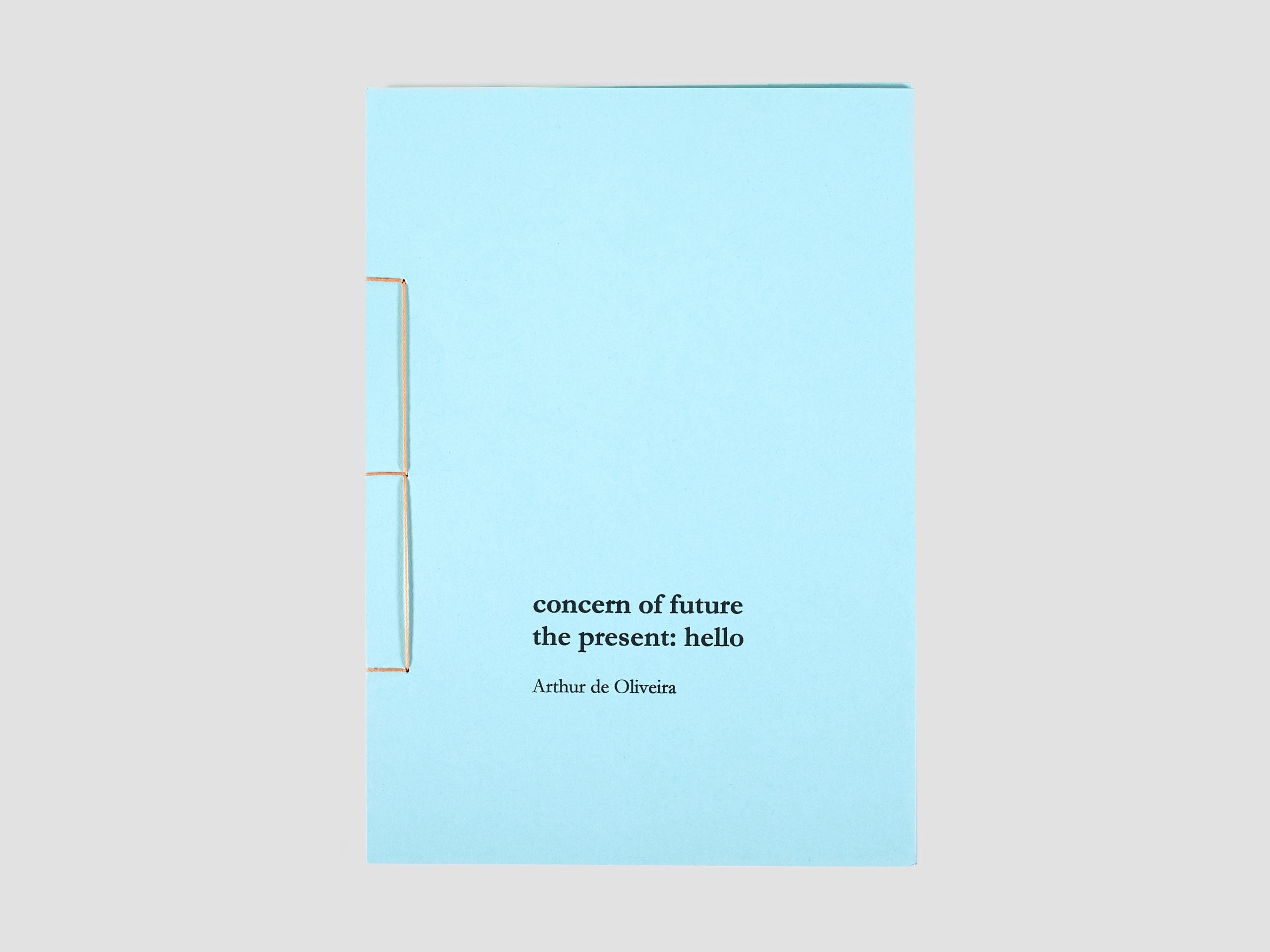 concern of future/the present: hello