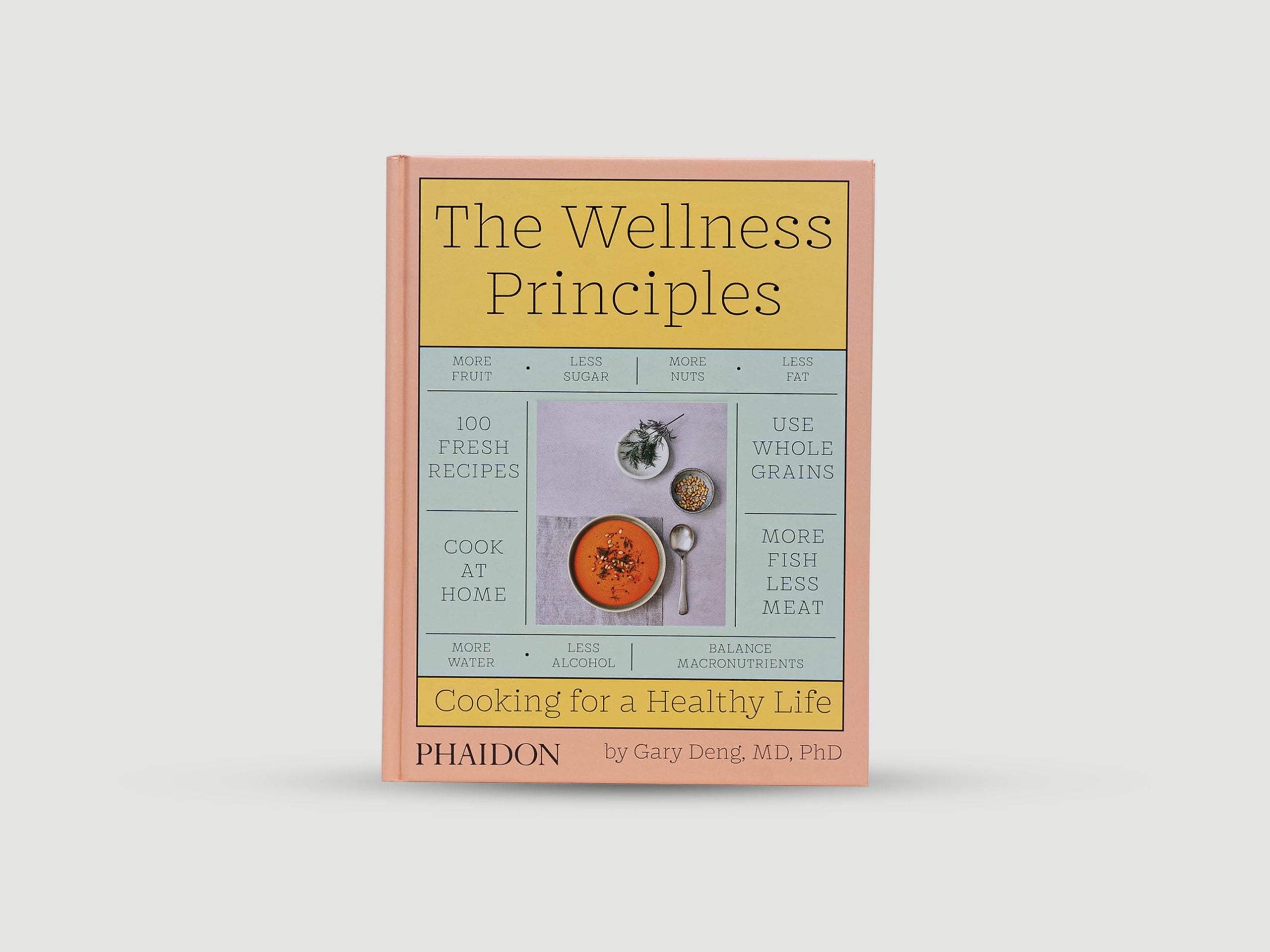 The Wellness Principles : Cooking for a Healthy Life