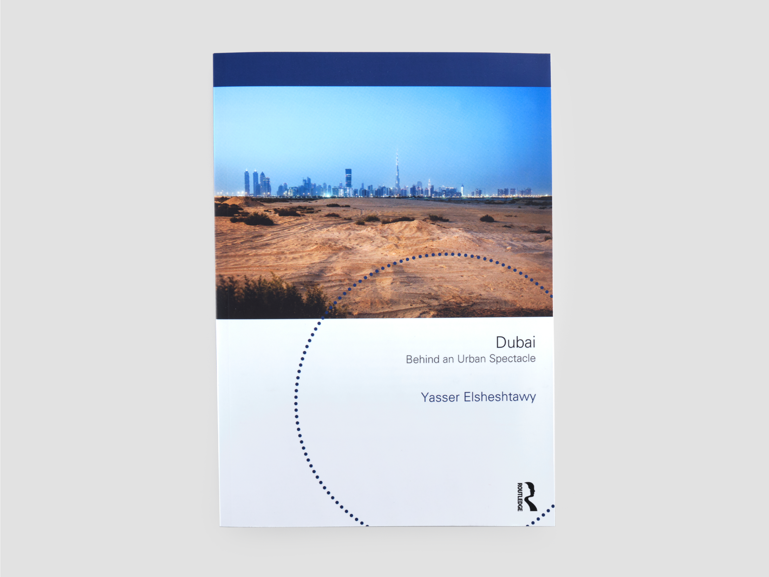 Dubai: Behind an Urban Spectacle