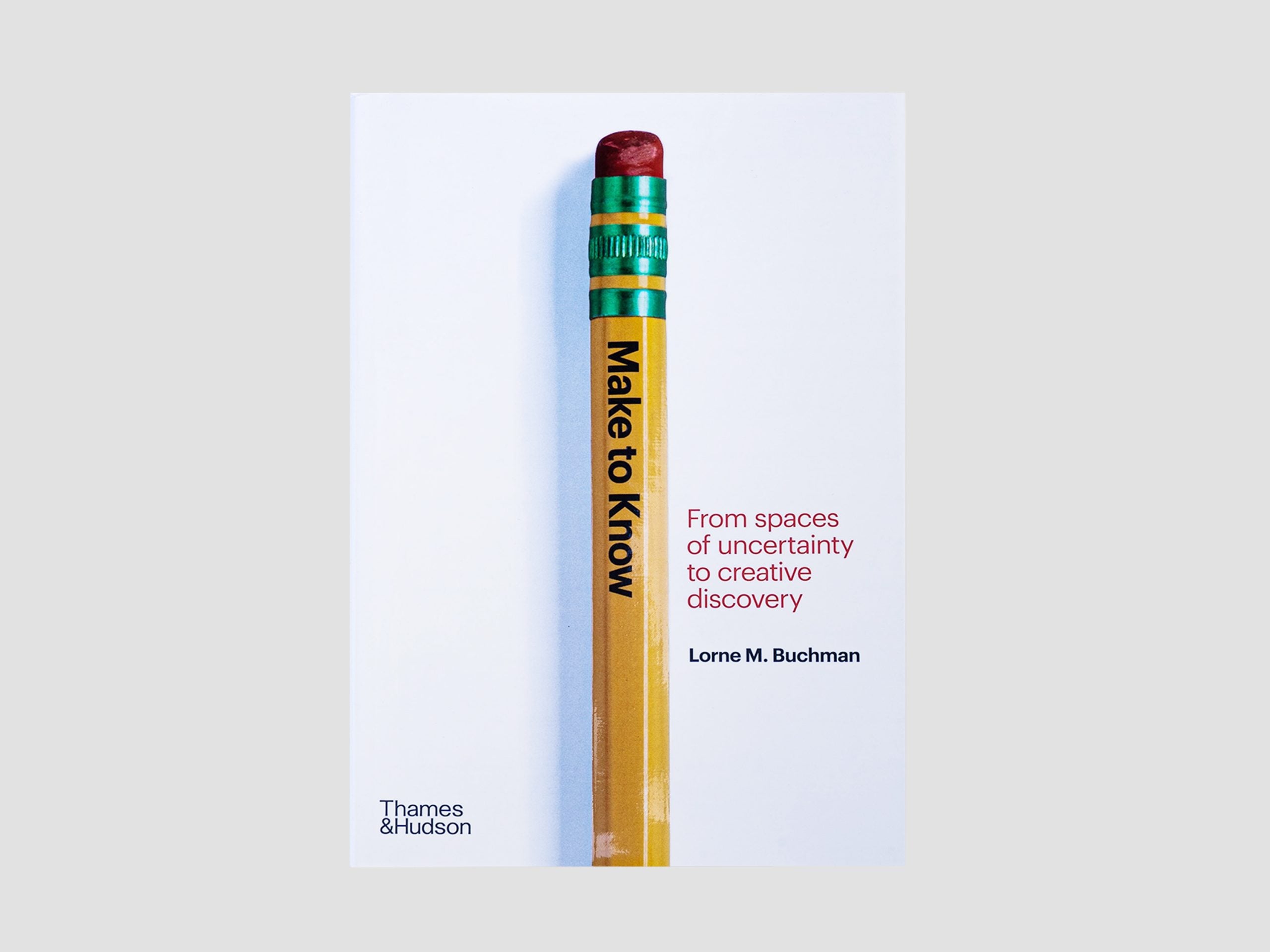 Make to Know: From Spaces of Uncertainty to Creative Discovery