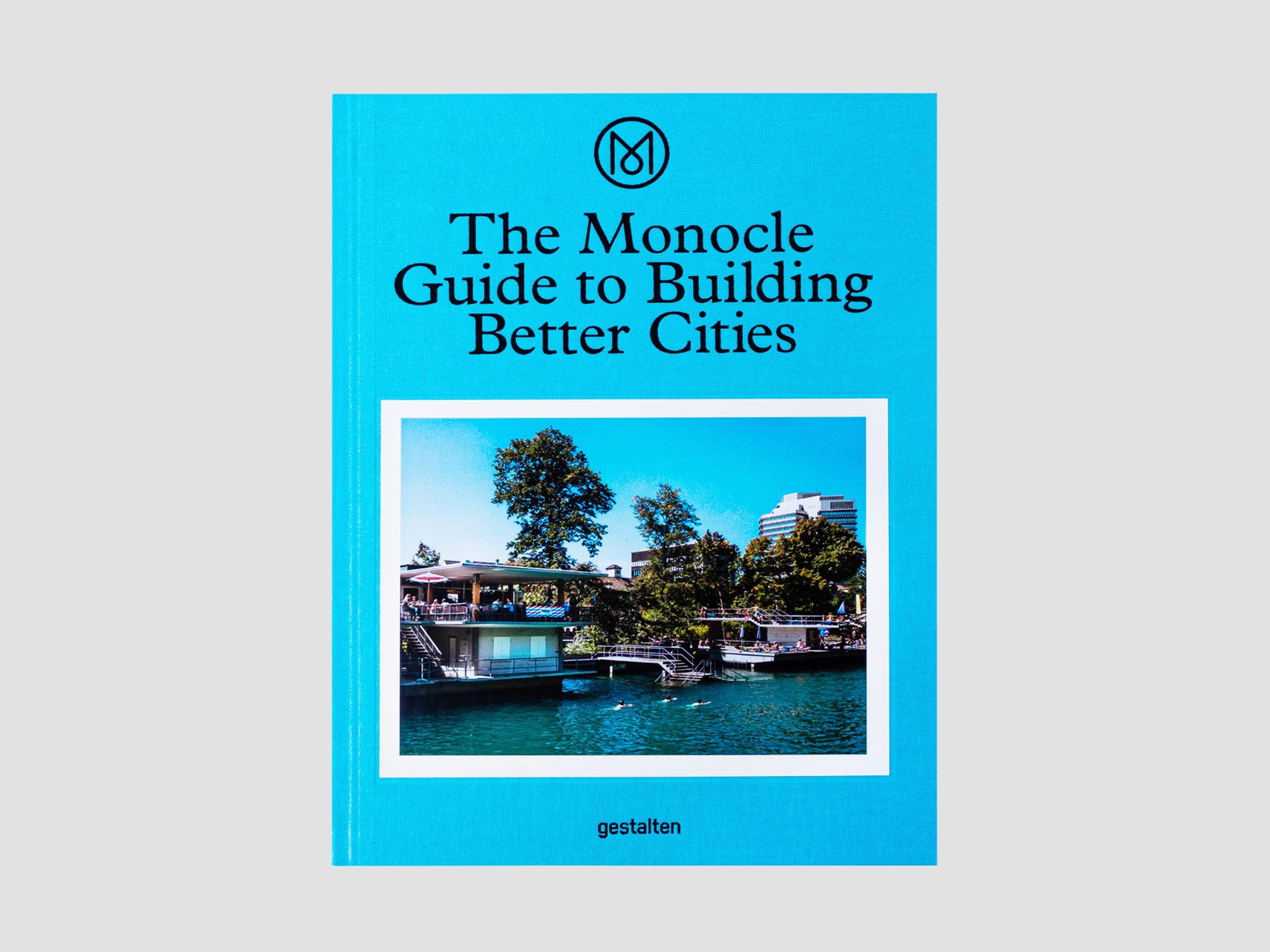 The Monocle Guide to Building Better Cities