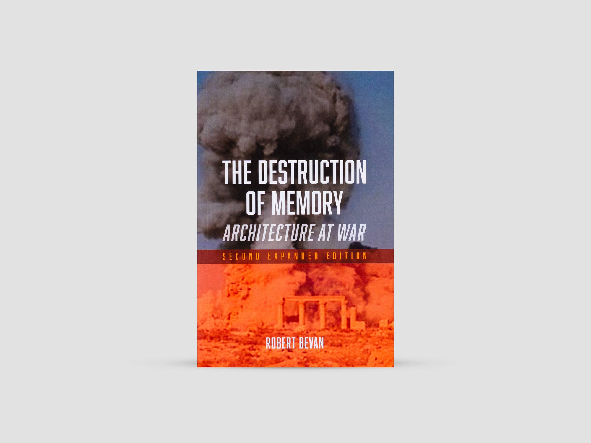 The Destruction of Memory: Architecture at War