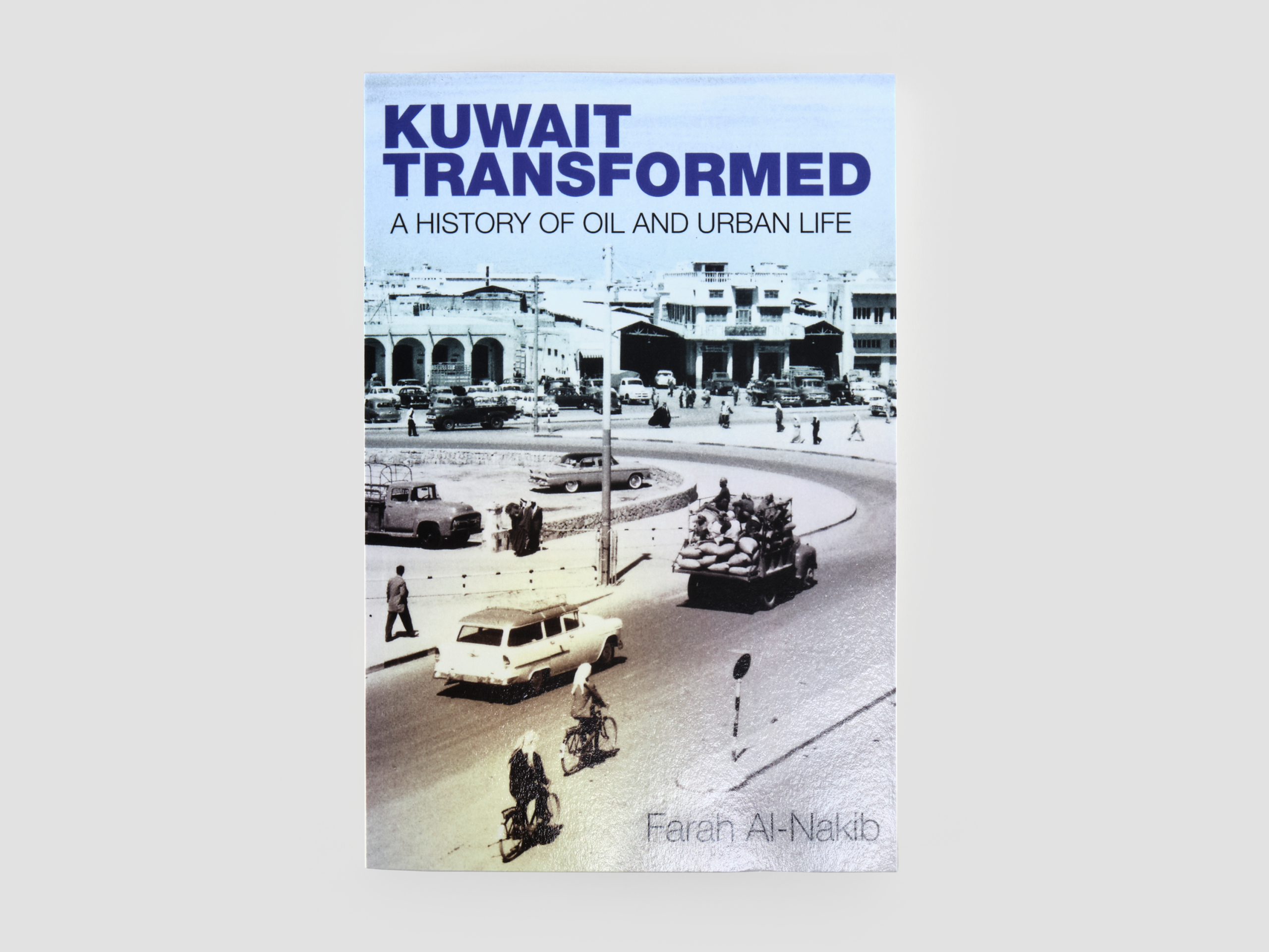 Kuwait Transformed: A History of Oil and Urban Life