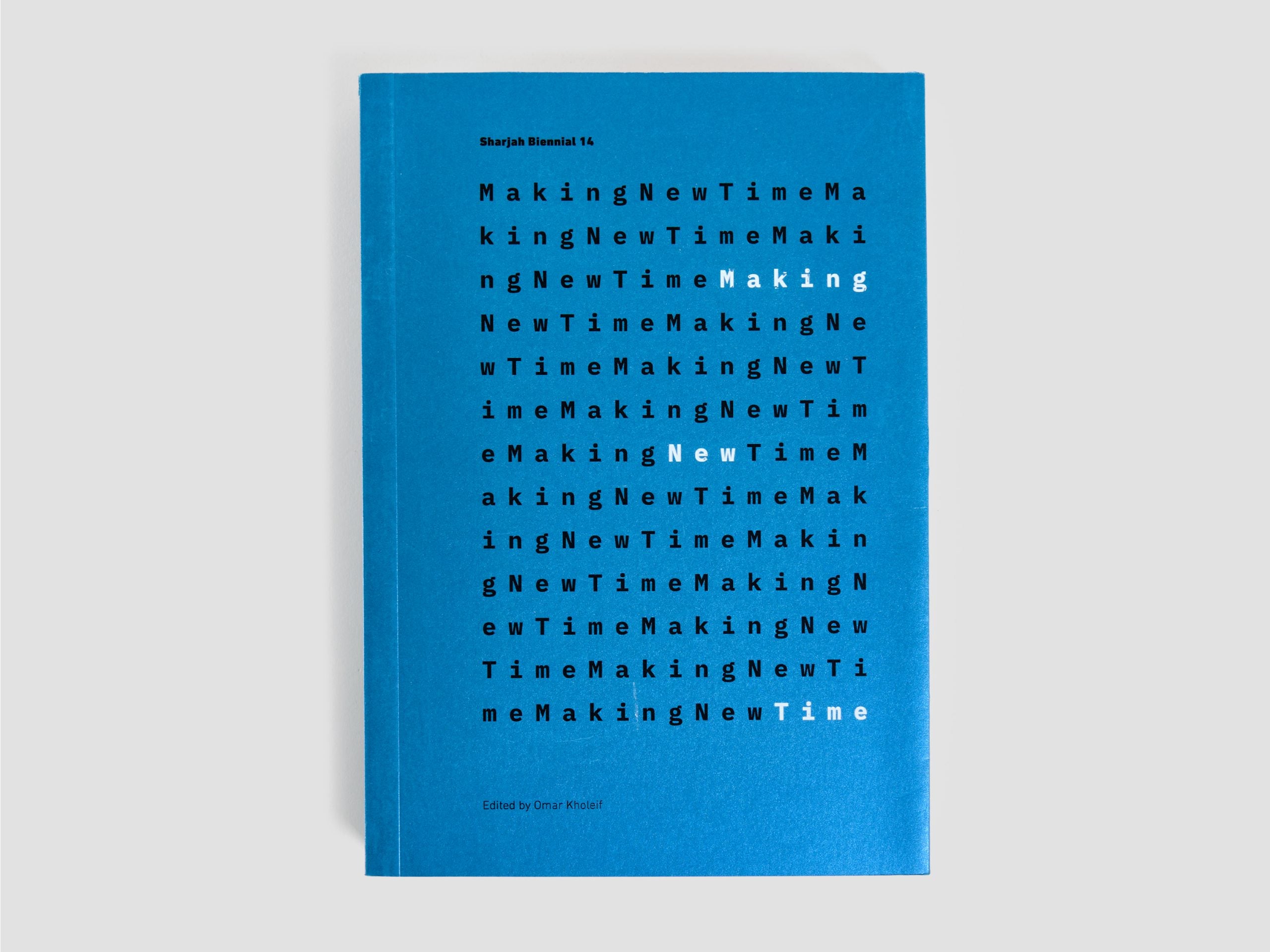 Sharjah Biennial 14 Catalogue: Making New Time