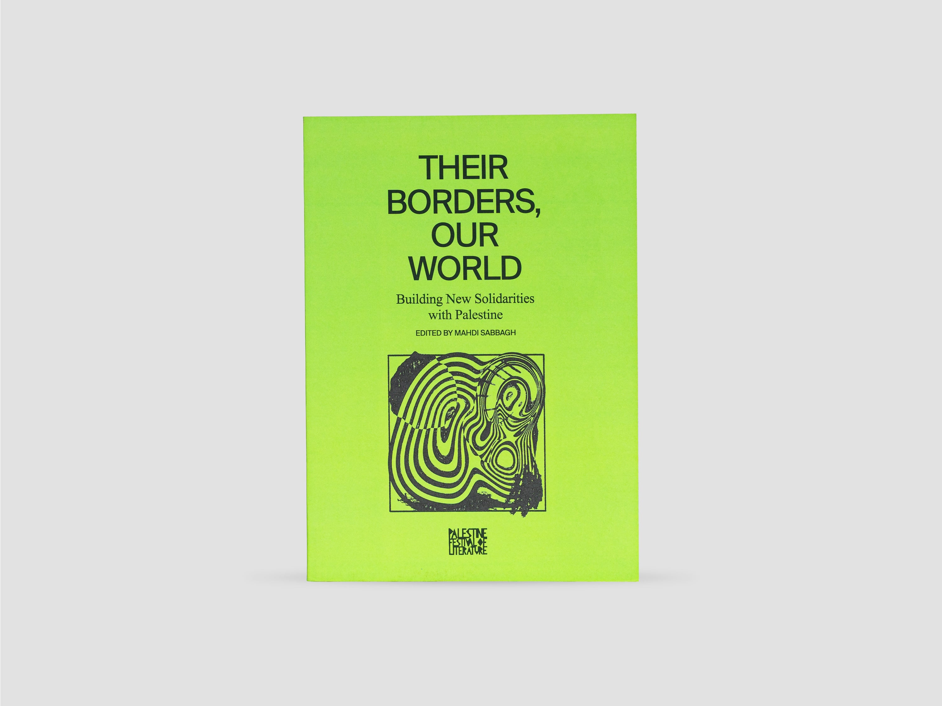 Their Borders, Our World: Building New Solidarities with Palestine